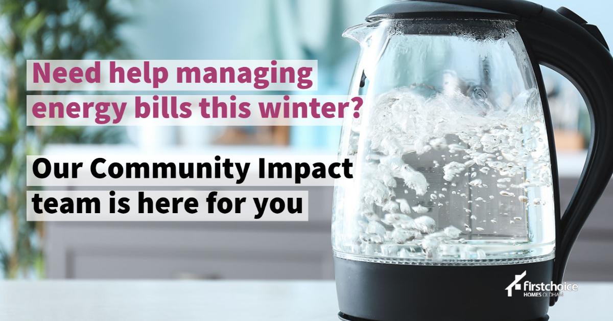 Our Community Impact team is here to support you if you are finding it hard to manage day-to-day energy costs or other financial worries.